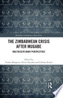The Zimbabwean crisis after Mugabe : multidisciplinary perspectives /