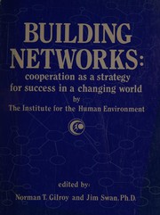 Building networks : cooperation as a strategy for success in a changing world /