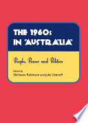 The 1960s in Australia : people, power and politics /