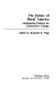 The Future of rural America : anticipating policies for constructive change /