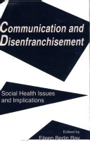 Communication and disenfranchisement : social health issues and implications /