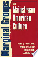 Marginal groups and mainstream American culture /