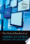 The Oxford handbook of American public opinion and the media /