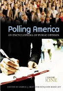 Polling America : an encyclopedia of public opinion /