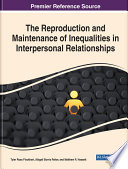 The reproduction and maintenance of inequalities in interpersonal relationships /