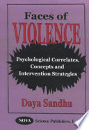 Faces of violence : psychological correlates, concepts, and intervention strategies /