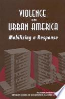 Violence in urban America : mobilizing a response : summary of a conference /