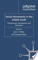 Social Movements in the Global South : Dispossession, Development and Resistance /