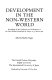 Development in the non-Western world : proceedings of the Conference on Development in the Non-Western World held in Tokyo 22-31 March 1982 /