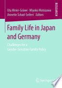 Family Life in Japan and Germany   : Challenges for a Gender-Sensitive Family Policy  /