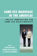 Same-sex marriage in the Americas : policy innovation for same-sex relationships /