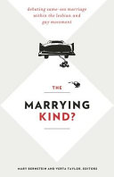 The marrying kind? : debating same-sex marriage within the lesbian and gay movement /