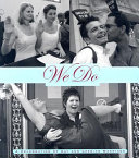 We do : a celebration of gay and lesbian marriage /