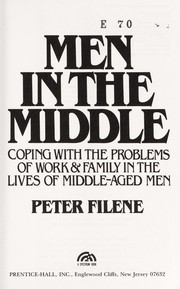 Men in the middle : coping with the problems of work & family in the lives of middle-aged men /