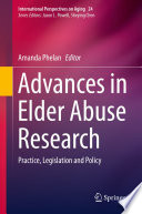 Advances in Elder Abuse Research : Practice, Legislation and Policy /