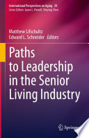 Paths to Leadership in the Senior Living Industry /