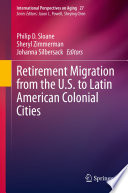 Retirement Migration from the U.S. to Latin American Colonial Cities /