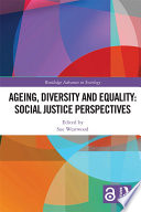 Ageing, diversity and equality : social justice perspectives/