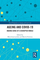 Ageing and COVID-19 : making sense of a disrupted world /