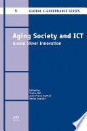 Aging society and ICT : global silver innovation /