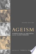 Ageism : stereotyping and prejudice against older persons /