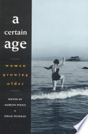 A certain age : women growing older /