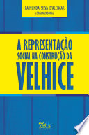 A representação social na construção da velhice /