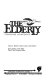 The Elderly : opposing viewpoints /