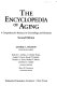 The encyclopedia of aging : a comprehensive resource in gerontology and geriatrics /