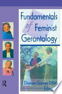 Fundamentals of feminist gerontology /