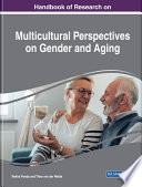 Handbook of research on multicultural perspectives on gender and aging /
