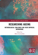 Researching ageing : methodological challenges and their empirical background /