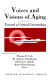 Voices and visions of aging : toward a critical gerontology /