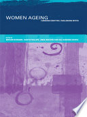 Women ageing : changing identities, challenging myths /