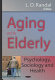 Aging and the elderly : psychology, sociology and health /