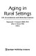 Aging in rural settings : life circumstances and distinctive features /