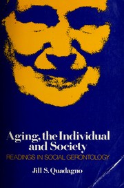 Aging, the individual and society : readings in social gerontology /
