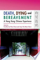 Death, dying and bereavement : a Hong Kong Chinese experience /