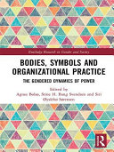 Bodies, symbols and organizational practice : the gendered dynamics of power /