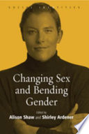 Changing sex and bending gender /