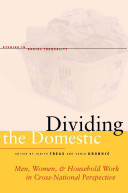 Dividing the domestic : men, women, and household work in cross-national perspective /