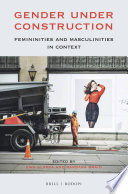 Gender under construction : femininities and masculinities in context /