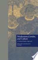 Modernism, gender, and culture : a cultural studies approach /