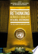 Rethinking gender equality in global governance : the delusion of norm diffusion /