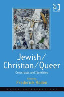 Jewish/Christian/queer : crossroads and identities /