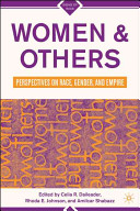 Women & others : perspectives on race, gender, and empire /