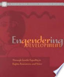 Engendering development : through gender equality in rights, resources, and voice.