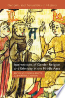 Intersections of Gender, Religion and Ethnicity in the Middle Ages /