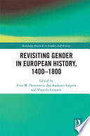 Revisiting gender in European history, 1400-1800 /
