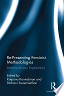 Re-presenting feminist methodologies : interdisciplinary explorations /